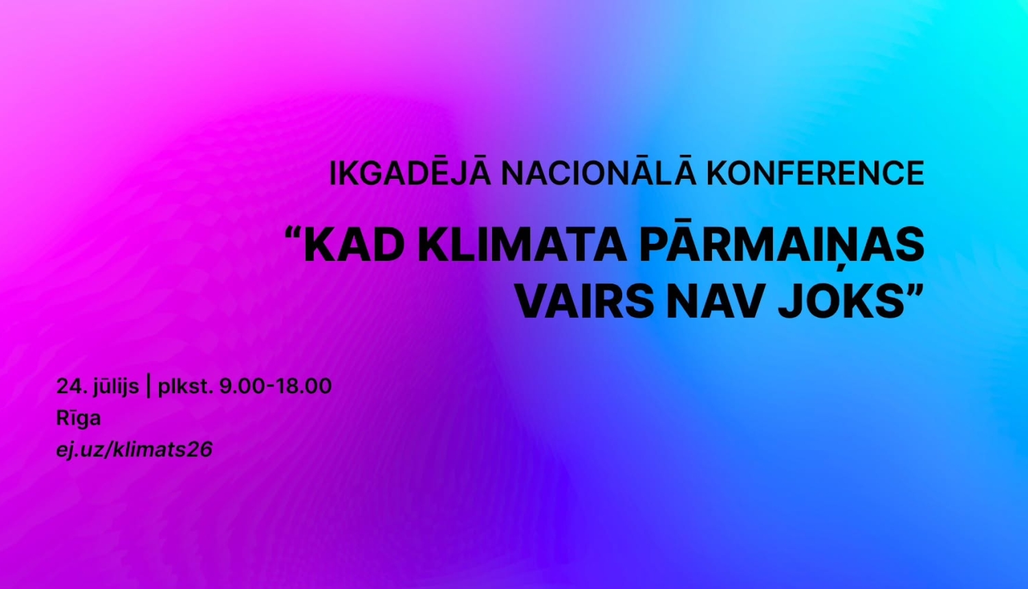 Zili violets attēls ar uzrakstu ikgadējā nacionālā konference "Kad klimata pārmaiņas vairs nav joks" un tās norises datumiem